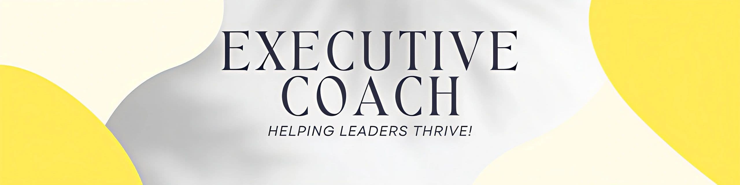 Executive Coach — helping leaders thrive